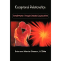 Exceptional Relationships: Transformation Through Embodied Couples Work