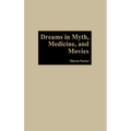 Dreams in Myth, Medicine, and Movies