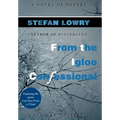 From the Igloo Confessional: A Novel of Poetry