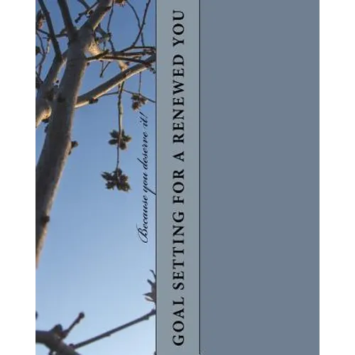 Goal Setting for a Renewed You