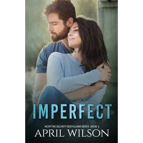 Imperfect: McIntyre Security Bodyguard Series