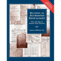 Becoming an Accredited Genealogist: Plus 100 Tips to Ensure Your Success (Revised)
