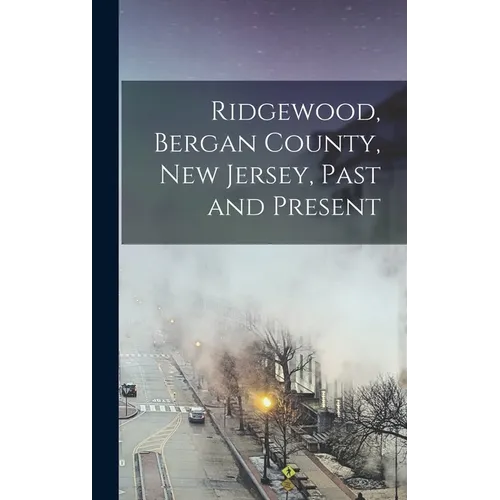 Ridgewood, Bergan County, New Jersey, Past and Present