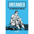Untamed: The Song Poems of John Calo Vol. I