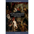 On the Canonization and Veneration of the Saints