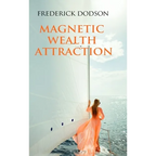 Magnetic Wealth Attraction - Hardcover
