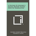 A History Of Whidbey's Island, Whidby Island, State Of Washington