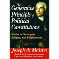 The Generative Principle of Political Constitutions: Studies on Sovereignty, Religion and Enlightenment