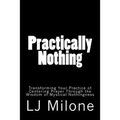 Practically Nothing: Transforming Your Practice of Centering Prayer Through the Wisdom of Mystical Nothingness