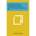 A Defense of the Constitutions of Government of the United States of America V1