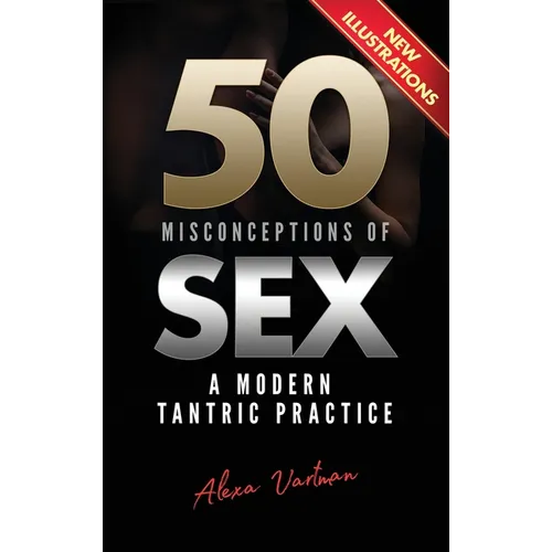 50 Misconceptions of Sex: A Modern Tantric Practice