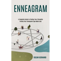 Enneagram: A Complete Guide to Finding Your Strengths (Finding Your Enneagram Type Made Easy)