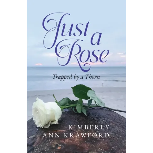 Just A Rose: Trapped by a Thorn