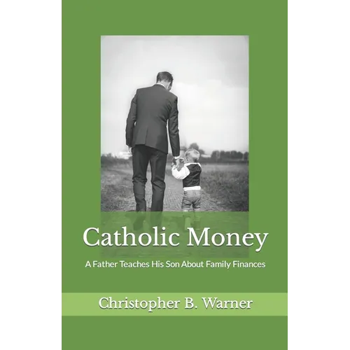 Catholic Money: A Father Teaches His Son About Family Finances
