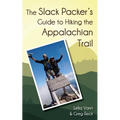 The Slack Packer's Guide to Hiking the Appalachian Trail