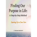 Finding Our Purpose in Life: A Step-by-Step Method