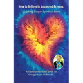 How to Believe in Answered Prayers Growing Deeper Spiritual Roots