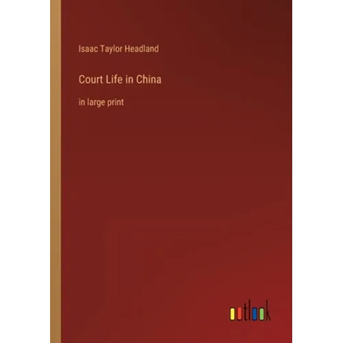Court Life in China: in large print