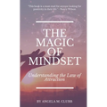 The Magic of Mindset: Understanding the Law of Attraction