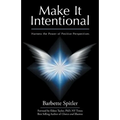 Make It Intentional: Harness the Power of Positive Perspectives