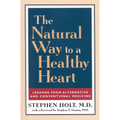 The Natural Way to a Healthy Heart: Lessons from Alternative and Conventional Medicine