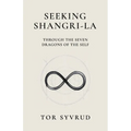Seeking Shangri-La: Through the Seven Dragons of the Self