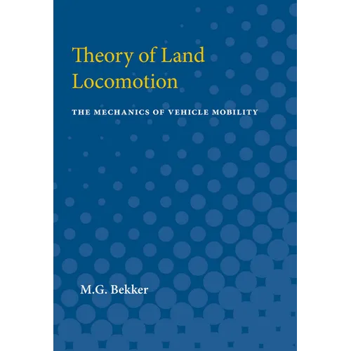 Theory of Land Locomotion: The Mechanics of Vehicle Mobility