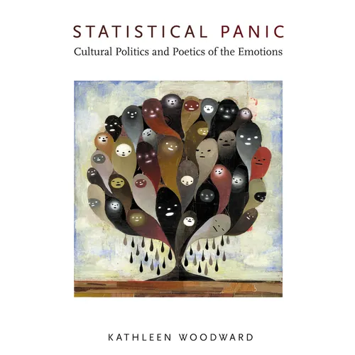 Statistical Panic: Cultural Politics and Poetics of the Emotions