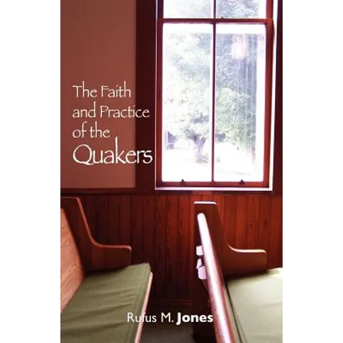 The Faith and Practice of the Quakers