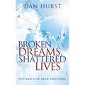 Broken Dreams, Shattered Lives: Putting Life Back Together