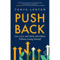Push Back: Live, Love, and Work with Others Without Losing Yourself