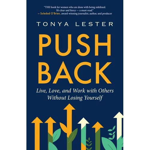 Push Back: Live, Love, and Work with Others Without Losing Yourself