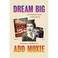 Dream Big, Add Moxie: The Darlene L. Pfeiffer Story