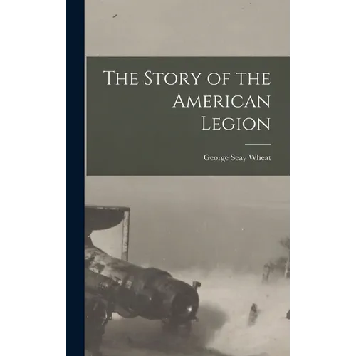 The Story of the American Legion