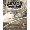 Armor Your Self: How To Survive A Career In Law Enforcement: Guidance and Support for Law Enforcement Professionals and Thier Families