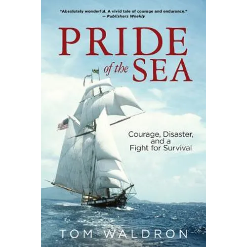 Pride of the Sea: Courage, Disaster, and a Fight for Survival