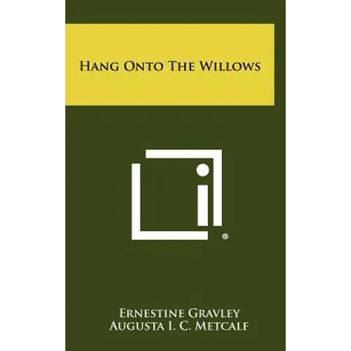 Hang Onto the Willows