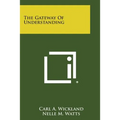 The Gateway of Understanding