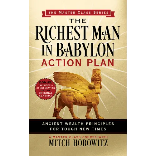 Richest Man in Babylon Action Plan (Master Class Series): Ancient Wealth Principles for Tough New Times