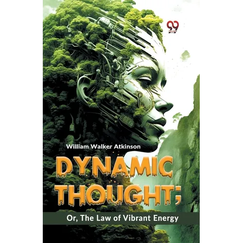 Dynamic Thought; Or, The Law Of Vibrant Energy