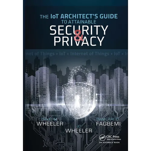 The Iot Architect's Guide to Attainable Security and Privacy