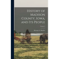 History of Madison County, Iowa, and its People; Volume 2
