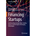 Financing Startups: Understanding Strategic Risks, Funding Sources, and the Impact of Emerging Technologies