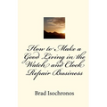 How to Make a Good Living in the Watch and Clock Repair Business