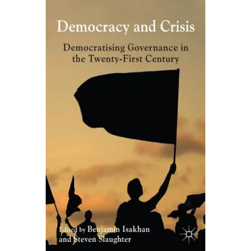 Democracy and Crisis: Democratising Governance in the Twenty-First Century