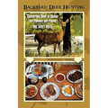 Backyard Deer Hunting: Converting Deer to Dinner for Pennies per Pound