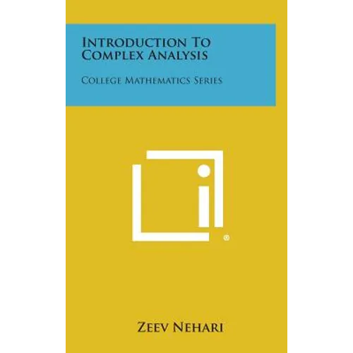 Introduction To Complex Analysis: College Mathematics Series