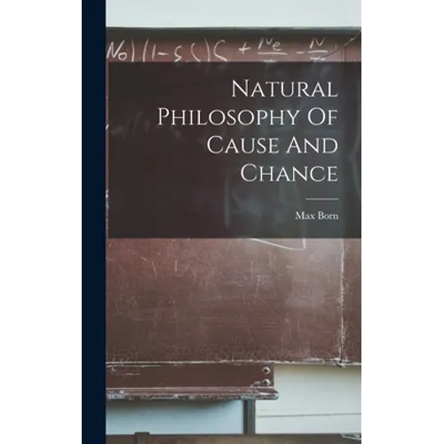Natural Philosophy Of Cause And Chance