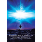 Deliverance Matters: A Strategic and Tactical Guide to Overcoming Strongholds in Your Life - Paperback