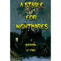 A Stable for Nightmares